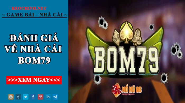 Đánh giá nhà cái Bom79
