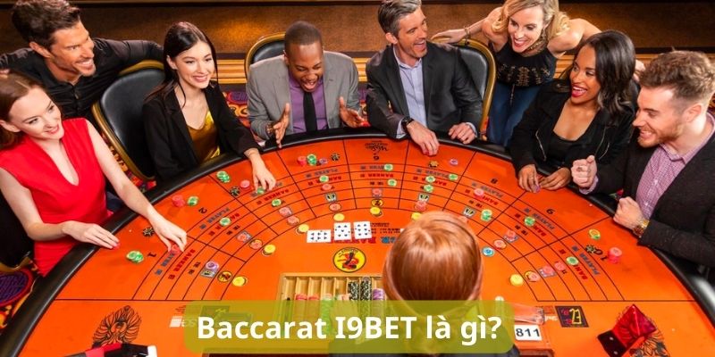 Baccarat I9BET là gì?