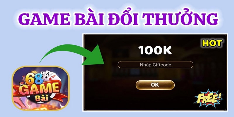 Cách nhận 68 Game Bài code cho tân thủ